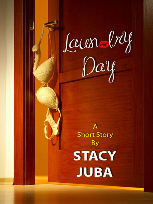 Title details for Laundry Day (Short Mystery Story) by Stacy Juba - Available